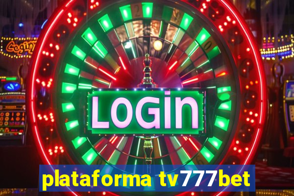 plataforma tv777bet
